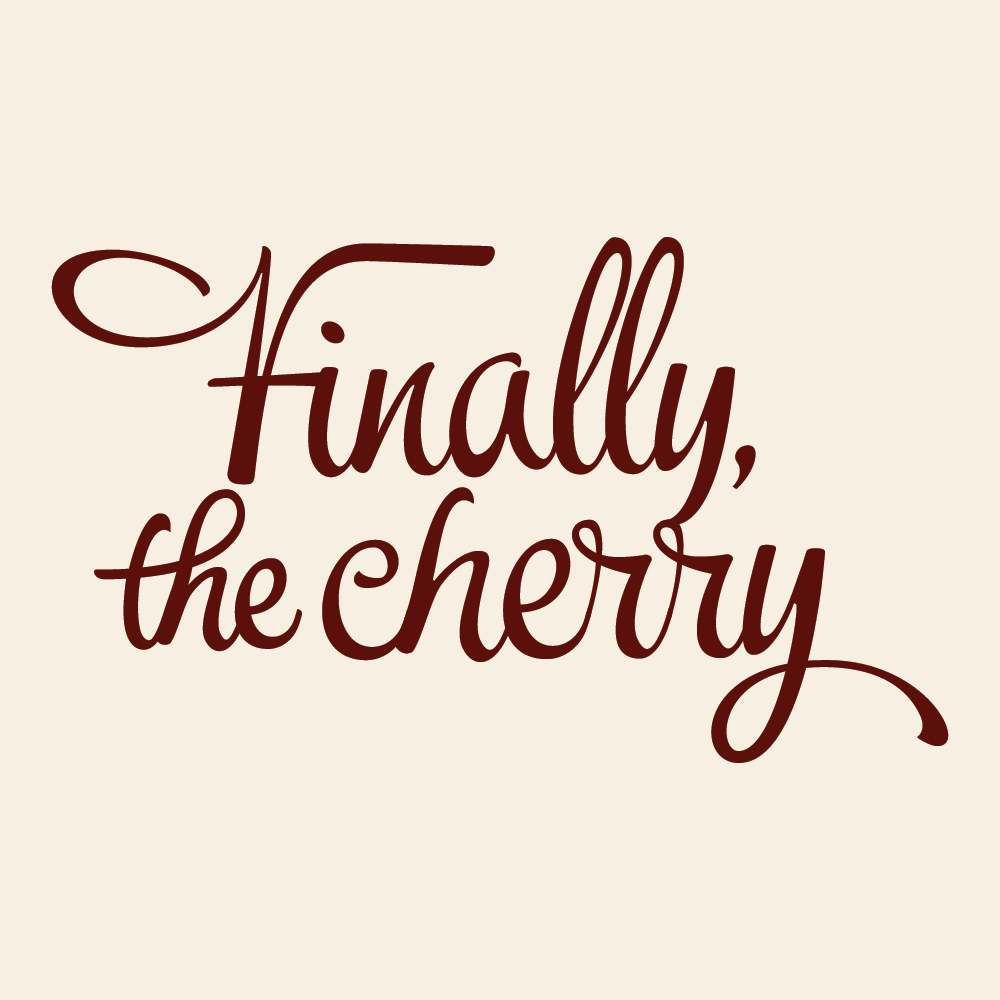 Finally, the cherry.
